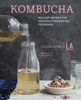 Hardcover Kombucha: Healthy Recipes for Naturally Fermented Tea Drinks Book