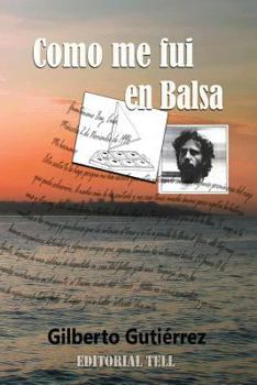 Paperback Como me fui en Balsa: Cartas de Guantanamo [Spanish] Book