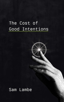 Paperback The Cost of Good Intentions Book