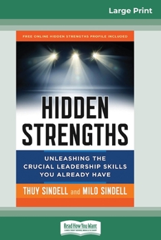 Paperback Hidden Strengths: Unleashing the Crucial Leadership Skills You Already Have (16pt Large Print Edition) [Large Print] Book