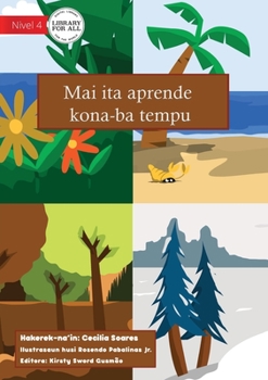 Paperback Come and Learn About the Seasons - Mai ita aprende kona ba tempu [Tetum] Book