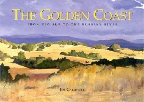 Hardcover The Golden Coast: From Big Sur to the Russian River Book