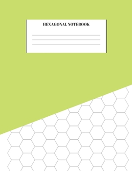 Paperback Hexagonal Notebook: Graph Paper Sheets For Organic Chemistry, Biochemistry, Gaming, Mapping, Structuring, Sketches, and Drawing Compositio Book