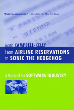 Paperback From Airline Reservations to Sonic the Hedgehog: A History of the Software Industry Book