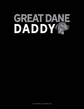 Paperback Great Dane Daddy: 6 Columns Columnar Pad Book