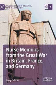 Hardcover Nurse Memoirs from the Great War in Britain, France, and Germany Book