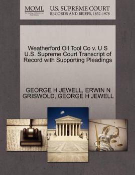 Paperback Weatherford Oil Tool Co V. U S U.S. Supreme Court Transcript of Record with Supporting Pleadings Book