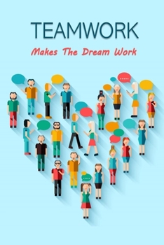 Paperback Teamwork Makes The Dream Work.: Lined Notebook Book