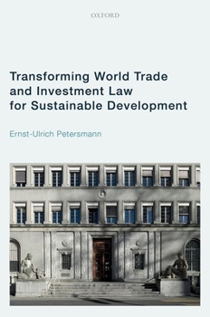 Hardcover Transforming World Trade and Investment Law for Sustainable Development Book