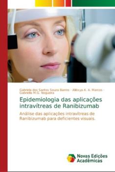 Paperback Epidemiologia das aplicações intravítreas de Ranibizumab [Portuguese] Book
