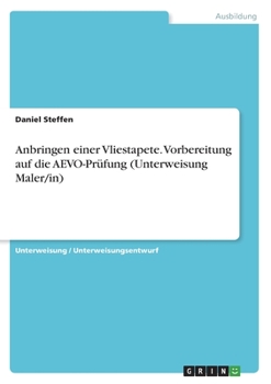 Paperback Anbringen einer Vliestapete. Vorbereitung auf die AEVO-Prüfung (Unterweisung Maler/in) [German] Book