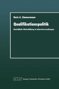 Paperback Qualifikationspolitik: Betriebliche Weiterbildung in Industrieverwaltungen [German] Book