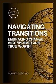 Paperback Navigating Transitions: Embracing change and finding your true worth Book
