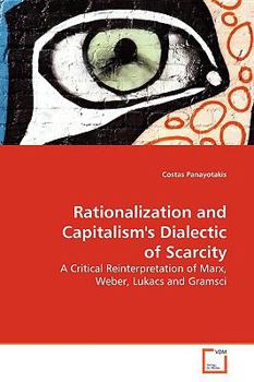 Paperback Rationalization and Capitalism's Dialectic of Scarcity Book