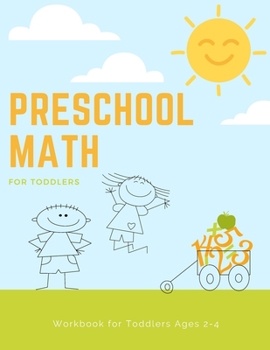 Paperback Preschool Math Workbook for Toddlers Ages 2-4: Beginner Preschool Math Activity Book with Number Tracing, Colors, Shapes, Pre-Writing, Pre-Reading and Book