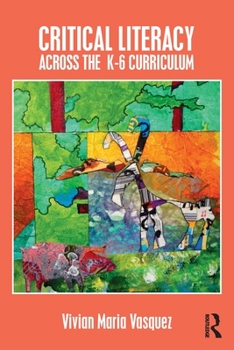 Paperback Critical Literacy Across the K-6 Curriculum Book