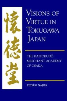 Paperback Visions of Virtue in Tokugawa Japan: The Kaitokudo Merchant Academy of Osaka Book