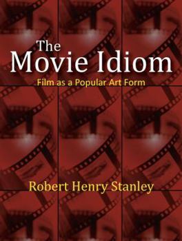 Paperback The Movie Idiom: Film as a Popular Art Form Book