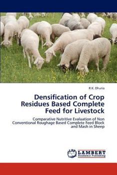 Paperback Densification of Crop Residues Based Complete Feed for Livestock Book