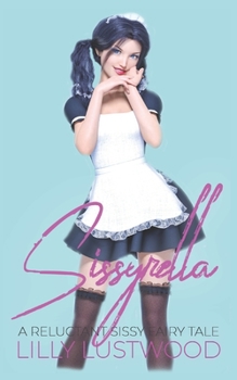 Paperback Sissyrella: A Forced Sissy Fairy Tale Book