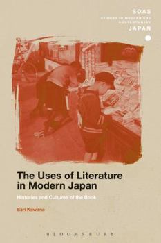 Hardcover The Uses of Literature in Modern Japan: Histories and Cultures of the Book