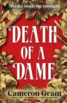 Death of a Dame: A BRAND NEW charming and witty cozy mystery