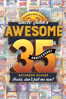 Paperback Uncle John's Awesome 35th Anniversary Bathroom Reader: Facts, Don't Fail Me Now! Book