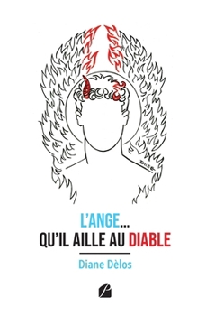 L’Ange… qu’il aille au Diable: Les chroniques d'un rêve si particulier (French Edition)