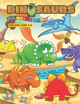 Paperback Dinosaur Coloring Book for Kids Ages 4-8: Coloring Book: Learn and Fun with Big Images and Cute Dinosaur. Book
