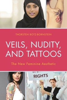 Paperback Veils, Nudity, and Tattoos: The New Feminine Aesthetics Book