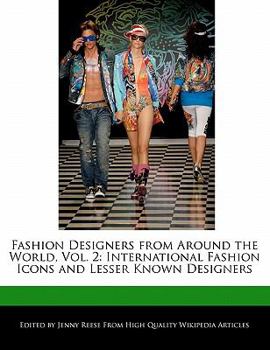 Paperback Fashion Designers from Around the World, Vol. 2: International Fashion Icons and Lesser Known Designers Book