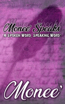 Paperback Monee' Speaks. A spoken word, speaking word Book