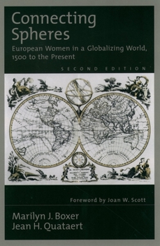 Paperback Connecting Spheres: European Women in a Globalizing World, 1500 to the Present Book