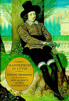 Hardcover Masterpieces in Little: Portrait Miniatures from the Collection of Her Majesty Queen Elizabeth II Book