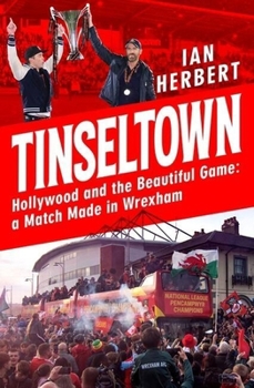 Paperback Tinseltown: Hollywood and the Beautiful Game - A Match Made in Wrexham Book