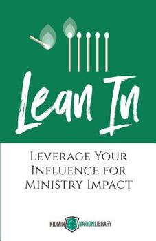 Paperback Lean In: Leverage Your Influence for Ministry Impact Book