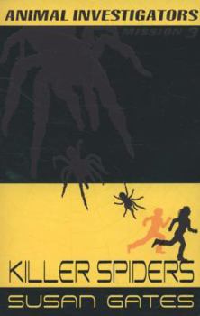 Killer Spiders - Book #3 of the Animal Investigators