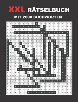 Paperback XXL Rätselbuch: Mit 2000 Suchworten purer Suchspass, für Freizeit und Reisen, das perfekte Gehirntraining für Zwischendurch. [German] Book