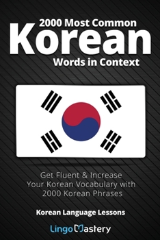 Paperback 2000 Most Common Korean Words in Context: Get Fluent & Increase Your Korean Vocabulary with 2000 Korean Phrases Book