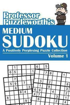 Paperback Professor Puzzleworth's Medium Sudoku: A Positively Perplexing Puzzle Collection Book