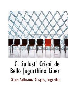 C Sallusti Crispi de Bello Jugurthino Liber