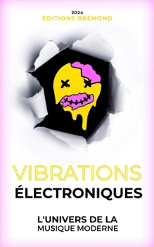 Paperback Vibrations Électroniques: L'Univers de la Musique Moderne [French] Book