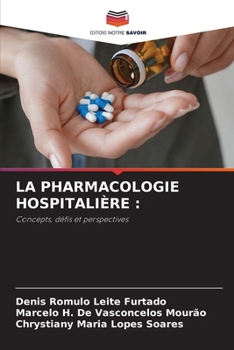 La Pharmacologie Hospitalière (French Edition)