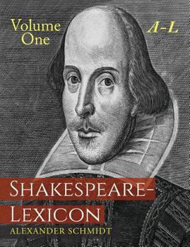 Paperback Shakespeare-Lexicon: Volume One A-L: A Complete Dictionary of All the English Words, Phrases and Constructions in the Works of the Poet Book