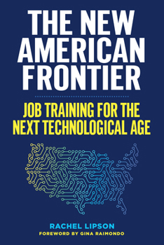 Paperback The New American Frontier: Job Training for the Next Technological Age Book