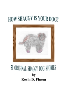 How Shaggy is Your Dog? 50 Original Shaggy Dog Stories