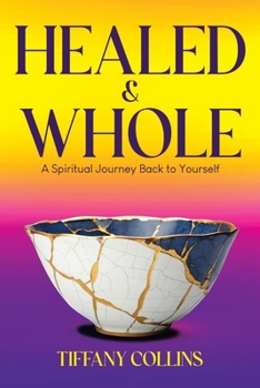 Healed & Whole: A Spiritual Journey Back to Yourself