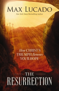 Hardcover The Resurrection: How Christ's Triumph Renews Your Hope Book