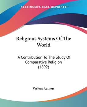 Paperback Religious Systems Of The World: A Contribution To The Study Of Comparative Religion (1892) Book