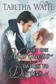 Paperback Who the Marquess Dares to Desire Book
